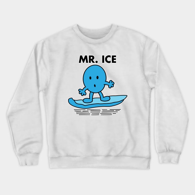 Mr. Ice Crewneck Sweatshirt by irkedorc